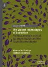 The Violent Technologies of Extraction cover