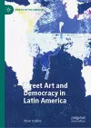 Street Art and Democracy in Latin America cover