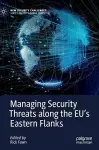 Managing Security Threats along the EU’s Eastern Flanks cover