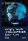 Managing Security Threats along the EU’s Eastern Flanks cover