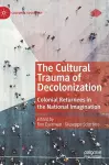 The Cultural Trauma of Decolonization cover