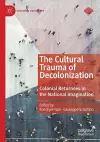 The Cultural Trauma of Decolonization cover
