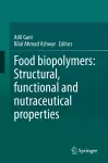 Food biopolymers: Structural, functional and nutraceutical properties cover