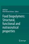 Food biopolymers: Structural, functional and nutraceutical properties cover