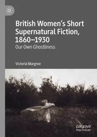 British Women’s Short Supernatural Fiction, 1860–1930 cover