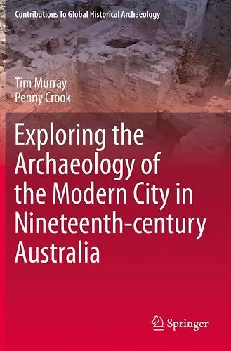 Exploring the Archaeology of the Modern City in Nineteenth-century Australia cover