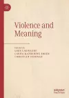 Violence and Meaning cover