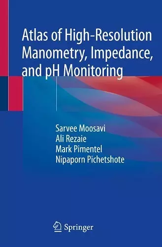 Atlas of High-Resolution Manometry, Impedance, and pH Monitoring cover