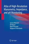 Atlas of High-Resolution Manometry, Impedance, and pH Monitoring cover