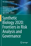 Synthetic Biology 2020: Frontiers in Risk Analysis and Governance cover
