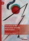 Future(s) of the Revolution and the Reformation cover