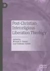 Post-Christian Interreligious Liberation Theology cover