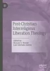 Post-Christian Interreligious Liberation Theology cover