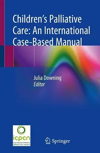 Children’s Palliative Care: An International Case-Based Manual cover