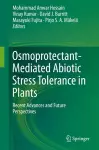 Osmoprotectant-Mediated Abiotic Stress Tolerance in Plants cover