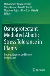 Osmoprotectant-Mediated Abiotic Stress Tolerance in Plants cover