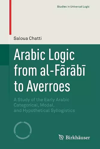 Arabic Logic from al-Fārābī to Averroes cover