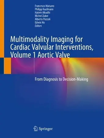 Multimodality Imaging for Cardiac Valvular Interventions, Volume 1 Aortic Valve cover