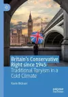 Britain’s Conservative Right since 1945 cover