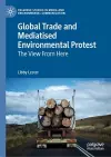 Global Trade and Mediatised Environmental Protest cover