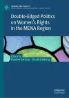 Double-Edged Politics on Women’s Rights in the MENA Region cover