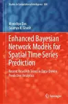 Enhanced Bayesian Network Models for Spatial Time Series Prediction cover