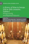 A History of Wine in Europe, 19th to 20th Centuries, Volume I cover