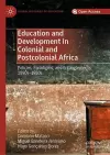 Education and Development in Colonial and Postcolonial Africa cover