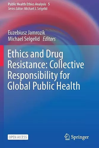 Ethics and Drug Resistance: Collective Responsibility for Global Public Health cover