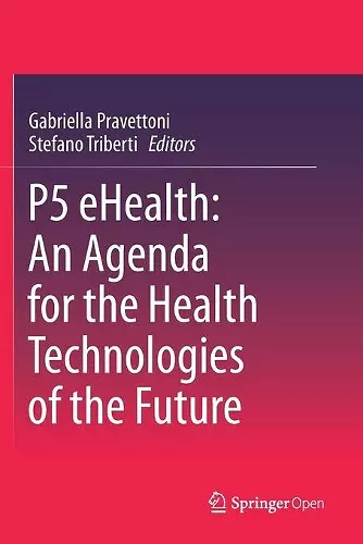 P5 eHealth: An Agenda for the Health Technologies of the Future cover