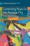 Contesting Peace in the Postwar City cover