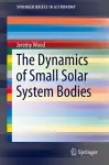 The Dynamics of Small Solar System Bodies cover