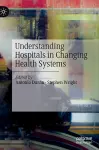 Understanding Hospitals in Changing Health Systems cover