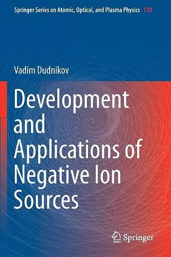 Development and Applications of Negative Ion Sources cover