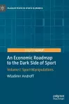 An Economic Roadmap to the Dark Side of Sport cover