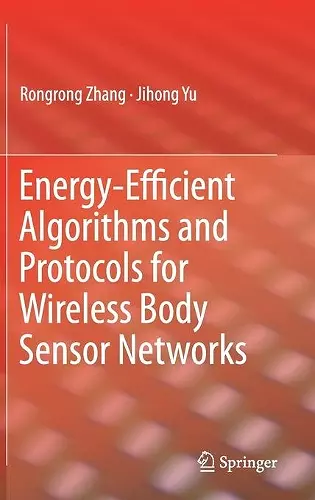 Energy-Efficient Algorithms and Protocols for Wireless Body Sensor Networks cover