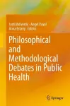 Philosophical and Methodological Debates in Public Health cover