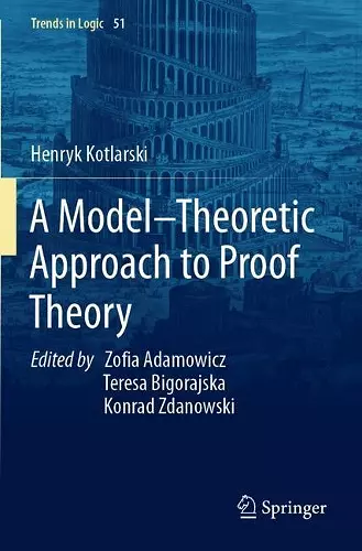 A Model–Theoretic Approach to Proof Theory cover