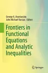 Frontiers in Functional Equations and Analytic Inequalities cover