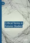 Critical Terms in Futures Studies cover