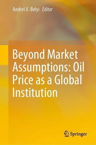 Beyond Market Assumptions: Oil Price as a Global Institution cover