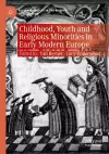 Childhood, Youth and Religious Minorities in Early Modern Europe cover