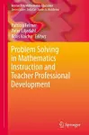 Problem Solving in Mathematics Instruction and Teacher Professional Development cover