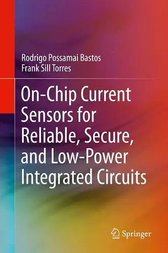 On-Chip Current Sensors for Reliable, Secure, and Low-Power Integrated Circuits cover