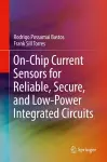 On-Chip Current Sensors for Reliable, Secure, and Low-Power Integrated Circuits cover