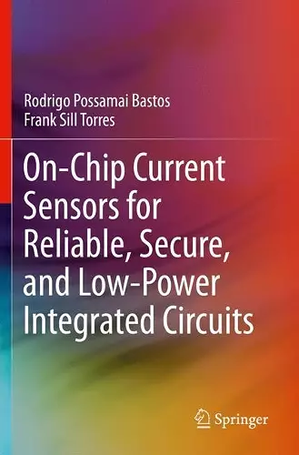 On-Chip Current Sensors for Reliable, Secure, and Low-Power Integrated Circuits cover