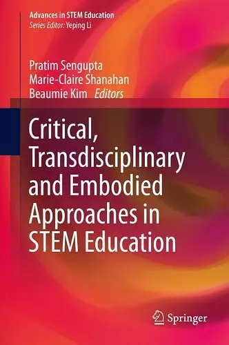 Critical, Transdisciplinary and Embodied Approaches in STEM Education cover