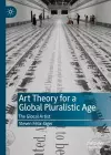Art Theory for a Global Pluralistic Age cover