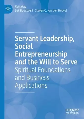 Servant Leadership, Social Entrepreneurship and the Will to Serve cover