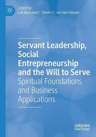 Servant Leadership, Social Entrepreneurship and the Will to Serve cover